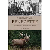 A History of Benezette: Heart of the Pennsylvania Wilds