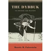 The Dybbuk: Its Origins and History