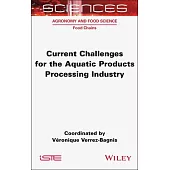 Current Challenges for the Aquatic Products Processing Industry