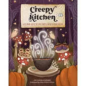 Creepy Kitchen: 60 Terror--Rific Recipes That’ll Possess Your Palette