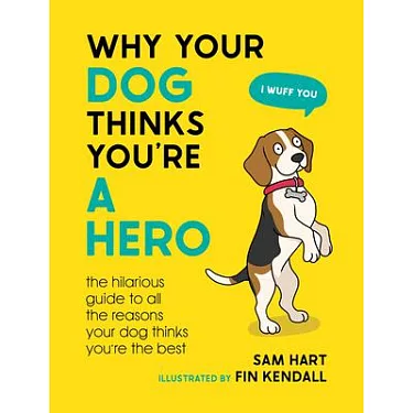 博客來-Why Your Dog Thinks You're a Hero: The Hilarious Guide to