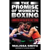 The Promise of Women’s Boxing: A Momentous New Era for the Sweet Science