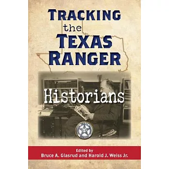 Tracking the Texas Ranger Historians