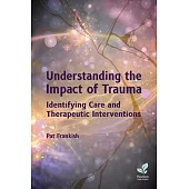 Understanding the Impact of Trauma: Identifying Care and Therapeutic Interventions