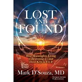 Lost and Found: How Meaningless Living Is Destroying Us and Three Keys to Fix It