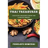Thai Treasures: Culinary Delights from the Land of Smiles