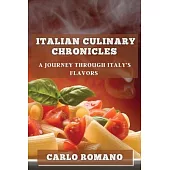 Italian Culinary Chronicles: A Journey through Italy’s Flavors