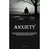 Anxiety: Guide To Stress Management In Work And Life: Strategies For Effectively Managing Stress, Adapting To Changes, Achievin