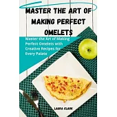 Master the Art of Making Perfect Omelets