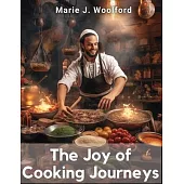 The Joy of Cooking Journeys: A Culinary Voyage
