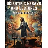Scientific Essays And Lectures