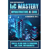 IaC Mastery: Your All-In-One Guide To Terraform, AWS, Azure, And Kubernetes