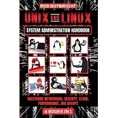Unix And Linux System Administration Handbook: Mastering Networking, Security, Cloud, Performance, And Devops