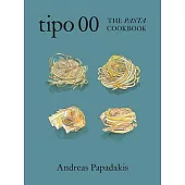 Tipo 00 the Pasta Cookbook: For People Who Love Pasta