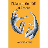 Tickets to the Fall of Icarus