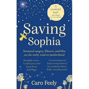 Saving Sophia: Neonatal surgery, blisters, and bliss on the rocky road to motherhood