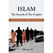 Islam: The Sunnah of The Prophet. The Perils of Flawed Doctrines