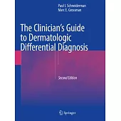 The Clinician’s Guide to Dermatologic Differential Diagnosis