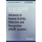 Advances in Human Activity Detection and Recognition (Hadr) Systems