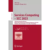 Services Computing - Scc 2023: 20th International Conference, Held as Part of the Services Conference Federation, Scf 2023, Shenzhen, China, December