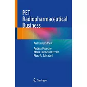 Pet Radiopharmaceutical Business: An Insider’s View