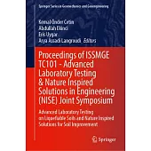 Proceedings of Issmge Tc101 - Advanced Laboratory Testing & Nature Inspired Solutions in Engineering (Nise) Joint Symposium: Advanced Laboratory Testi