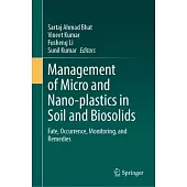 Management of Micro and Nano-Plastics in Soil and Biosolids: Fate, Occurrence, Monitoring, and Remedies