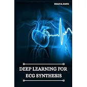 Deep Learning for ECG Synthesis