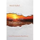 Small-Scale Industries: Local Economies Backbone