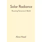 Solar Radiance: Powering Tomorrow’s World