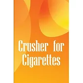 Crusher for Cigarettes: Simple techniques to kick the smoking habit and revitalise your body