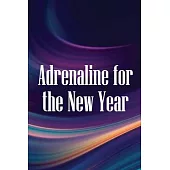 Adrenaline for the New Year: How to make the most of 2019 and go on into the future with renewed vigour and success