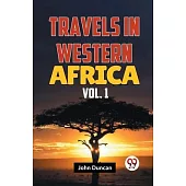 Travels In Western Africa Vol. 1