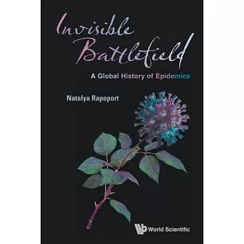 Invisible Battlefield: A Global History of Epidemics
