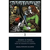Women in Power: Classical Myths and Stories, from the Amazons to Cleopatra