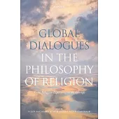 Global Dialogues in the Philosophy of Religion: From Religious Experience to the Afterlife