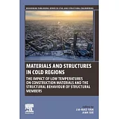 Materials and Structures in Cold Regions: The Impact of Low Temperatures on Construction Materials and the Structural Behaviour of Structural Members