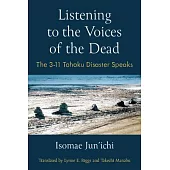 Listening to the Voices of the Dead: The 3-11 Tohoku Disaster Speaks