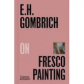 Ernst Gombrich on Fresco Painting