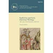 Fanfiction and Early Christian Writings: Apocrypha, Pseudepigrapha, and Canon