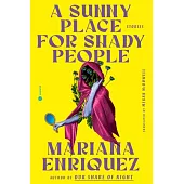 A Sunny Place for Shady People: Stories