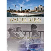 Walter Reeks: Naval Architect, Yachtsman and Entrepreneur