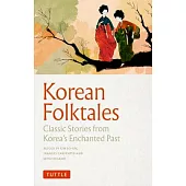 Korean Folktales: Classic Stories from Korea’s Enchanted Past