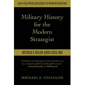 Military History for the Modern Strategist: America’s Major Wars Since 1861