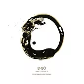 Enso: What-Is-Beheld
