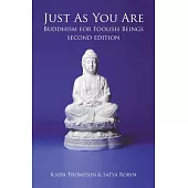 Just As You Are: Buddhism for Foolish Beings