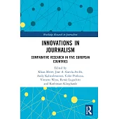 Innovations in Journalism: Comparative Research in Five European Countries