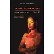 Acting Monologues A New Collection Volume I