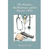 The Watcher, the Mechanic and the Doctor’s Wife