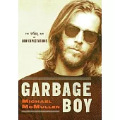 Garbage Boy: The High Bar of Low Expectations